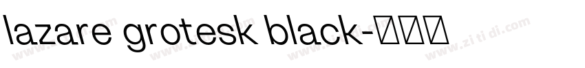 lazare grotesk black字体转换